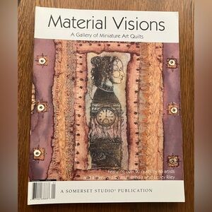 Material Visions A Gallery of Miniature Art Quilts Soft Cover by Somerset Studio